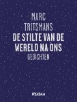 Marc Tritsmans 71429 - De stilte van de wereld na ons gedichten