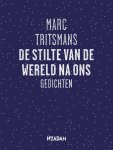 Marc Tritsmans - De stilte van de wereld na ons gedichten
