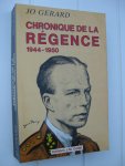 Gérard, Jo - Chronique de la Régence 1944-1950.
