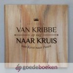 Lessin, Roy - Van kribbe naar kruis --- Op weg van Kerst naar Pasen