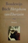 Büch, Boudewijn - Het geheim van Eberwein Büch, Boudewijn - Het geheim van Eberwein
