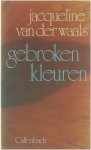Jacqueline E. van der Waals - Gebroken kleuren