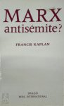 Francis Kaplan - Marx antisémite?