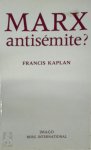 Francis Kaplan - Marx antisémite?