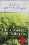 westerman, Frank - De Graanrepubliek