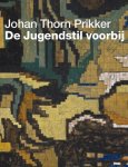 Henske Marsman 102904 - Johan Thorn Prikker de Jugendstil voorbij