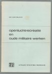 n.n - Openluchtrecreatie en oude militaire werken, rapport over een mogelijk recreatief gebruik van militair werken en terreinen