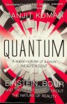 Kumar, Manjit - Quantum. Einstein, Bohr and hte Great Debate About the Nature of Reality