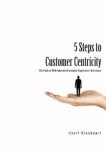 Koert Breebaart - 5 Steps to Customer Centricity The path to well informed customer experience decisions