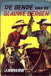 Nowee, J .. Illustratries zijn  van  Louis de Zwart en Omslag van J. Huizinga - Arendsoog, Deel 5. De bende van De Blauwe Bergen.