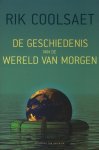 Coolsaet, Rik - De geschiedenis van de wereld van morgen