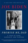 Joe Biden - Promise Me, Dad A Year of Hope, Hardship, and Purpose
