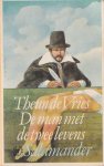 Vries, Theun de - De man met de twee levens. Novelle uit het revolutiejaar 1572