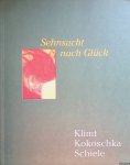 Schulze, Sabine - Sehnsucht nach Glück: Wiens Aufbruch in die Moderne: Klimt, Kokoschka, Schiele