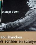 Redeker, Hans - In mijn ogen. Raoul Hynckes als schilder en schrijver.
