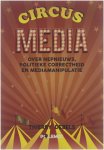 Thierry Debels - Circus Media : over nepnieuws, politieke correctheid en mediamanipulatie