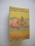 Marshall E. and Hample, S., comp. / Hagers, M. bew./ Nix, S. illustr. - Ik weet niet wie God is, dat hebben we nog niet gehad.  (God is a good friend to have)