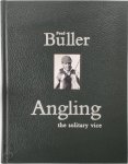 Fred Buller - Angling - The solitary vice De luxe leather-bound edition