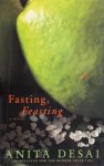 Anita Desai - Fasting, Feasting