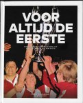 Brandwijk, Robert van en Mannens, Ellen - Voor altijd de eerste -Hoe Feyenoord met de Europa Cup stad en land op zijn kop zette.