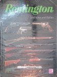Marcot, Roy - Remington: Geschichte und Waffen