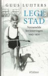 Luijters, Guus - Lege stad. Verzamelde herinneringen 1943-1950