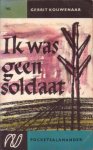 Kouwenaar, Gerrit - Ik was geen soldaat. Roman
