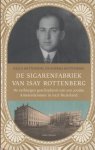 Rottenberg, Hella - De sigarenfabriek van Isay Rottenberg. De verborgen geschiedenis van een joodse Amsterdammer in nazi-Duitsland
