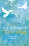 Elizabeth Gilbert - Toewijding