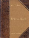 HEYTING, August, als: VAN ELRING - Harald de Skalde.