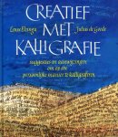 Elzinga, Lense & Julius de Goede - Creatief met kalligrafie. Suggesties en aanwijzingen om op een persoonlijke manier te kalligraferen.