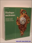 Richard Muhe & Horand M. Vogel - HORLOGES ANCIENNES, Manuel des horloges de table, des horloges murales et des pendules de parquet europeennes