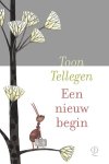 Toon Tellegen - Een Nieuw Begin