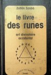 Szabó, Zoltán - Le livre des runes. Art divinatoire occidental Szabó, Zoltán - Le livre des runes. Art divinatoire occidental