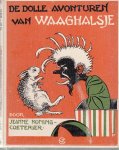 Koning-Coeterier, Jeanne; Poeder, Henk (platen) - De dolle avonturen van Waaghalsje : een groot verhaal voor kleine kleuters