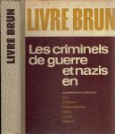 CONSEIL NATIONAL DU FRONT NATIONAL DE L'ALLEMAGNE DEMOCRATIQUE - Livre Brun. Les criminels de guerre et nazis en Allemagne Occidentale. Etat, économie, administration, armée, justice, science.