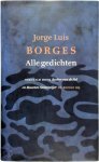 Jorge Luis Borges, [Vert.] Barber van de Pol, [Vert.] Maarten Steenmeijer - Alle gedichten Tweetalige editie