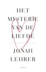 Jonah Lehrer - Het mysterie van de liefde