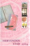 Leutscher-Bosker, J.A.N. e.a. (red.) - Hervonden stad 2004. Jaarboek voor archeologie, bouwhistorie en restauratie in de gemeente Groningen
