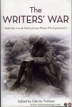 TROTMAN, Felicity (edited by) - The Writers' War. World War I in the Words of Great Writers Who experienced it.