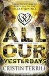 TERRILL,  Cristin - All Our Yesterdays