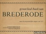 Brederode, G.A. & Rijnbach, dr. A.A. - Groot lied-boek van G.A. Brederode. Naar de oorspronkelijke uitgave van 1622