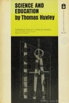 HUXLEY, T.H. - Science and education. Introduction by Charles Winick.
