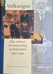 EICKHOFF, Martijn e.a. - Volkseigen. Ras, cultuur en wetenschap in Nederland 1900-1950