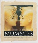 David, Rosalie / Archbold, Rick - Het verborgen leven van mummies. Een nieuw licht op het dagelijks leven in het oude Egypte.