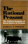 Samuel L. Popkin - The rational peasant the political economy of rural society in Vietnam