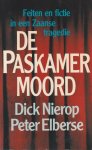Nierop, Dick & Peter Elberse - De paskamermoord. Feiten en fictie in een Zaanse tragedie.