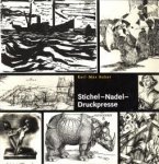 KOBER, KARL MAX - Stichel - Nadel - Druckpresse. Eine Einführung in die Kunst der Druckgraphik KOBER, KARL MAX - Stichel - Nadel - Druckpresse. Eine Einführung in die Kunst der Druckgraphik