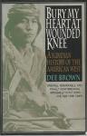 Brown, Dee - Bury my Heart at Wounded Knee : an Indian History of the Americn West / Dee Brown