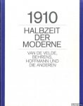 Sembach, Klaus-Jurgen - 1910. Halbzeit der Moderne. Van de Velde, Behrens, Hoffmann und die anderen